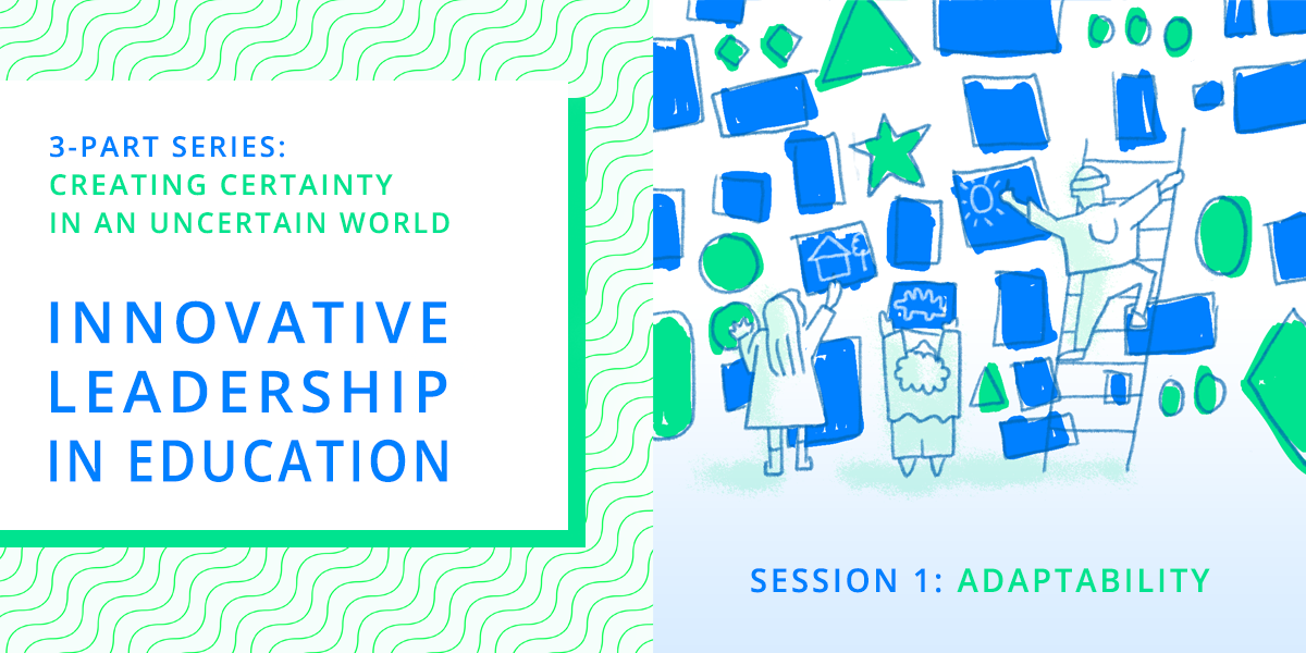 Session 1: Innovative Leadership in Education 3-Part Series